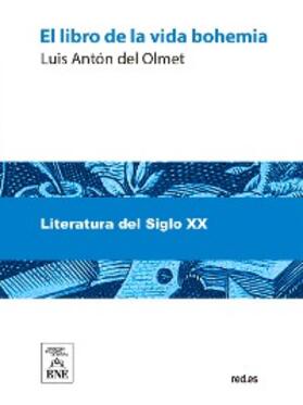 Antón del Olmet |  El libro de la vida bohemia | eBook |  Sack Fachmedien