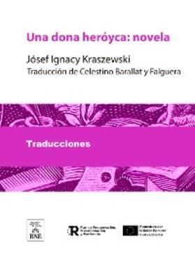 Kraszewski |  Una dona heróyca novela | eBook | Sack Fachmedien