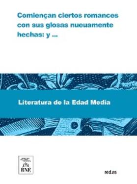 Melgar |  Comiençan ciertos romances con sus glosas nueuamente hechas | eBook | Sack Fachmedien