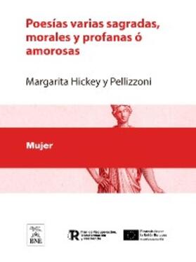 Hickey y Pellizzoni |  Poesias varias sagradas, morales y profanas ó amorosas | eBook |  Sack Fachmedien