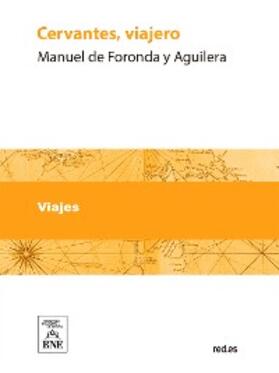 Foronda y Aguilera / Ferreiro |  Cervantes, viajero | eBook |  Sack Fachmedien