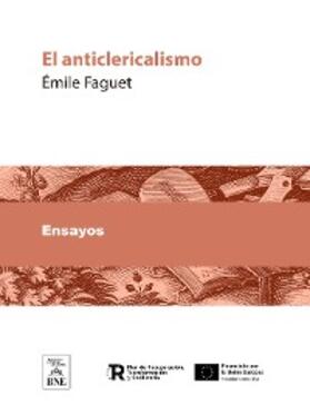 Faguet |  El anticlericalismo | eBook | Sack Fachmedien