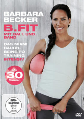 Krodel / Reller |  Barbara Becker - B.fit mit Ball und Band - Das Miami Bauch-Beine-Po Training intensiv | Sonstiges |  Sack Fachmedien