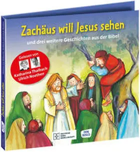 Brandt / Nommensen |  Zachäus will Jesus sehen – und drei weitere Geschichten aus der Bibel. Die Hörbibel für Kinder. Gelesen von Katharina Thalbach und Ulrich Noethen | Sonstiges |  Sack Fachmedien