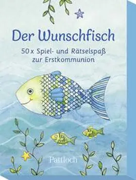  Der Wunschfisch. 50 x Spiel- und Rätselspaß zur Erstkommunion | Sonstiges |  Sack Fachmedien