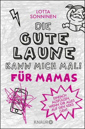 Sonninen |  Die gute Laune kann mich mal. Für Mamas | Buch |  Sack Fachmedien