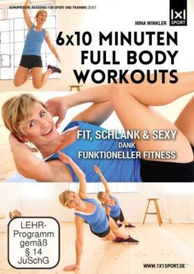 Winkler / Tänzer / Fischer |  6x10 Minuten Full Body Workouts | Fit, schlank & sexy dank funktioneller Fitness | Sonstiges |  Sack Fachmedien