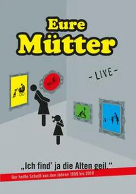 Schumba Verlag GbR |  Eure Mütter: Ich find ja die Alten geil (Live) | Sonstiges |  Sack Fachmedien