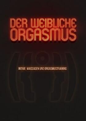  Der weibliche Orgasmus - Intime Massagen und Orgasmustraining | Sonstiges |  Sack Fachmedien