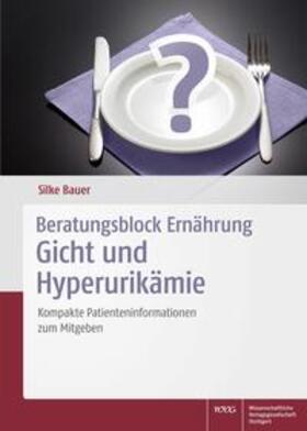 Bauer |  Beratungsblock Ernährung: Gicht und Hyperurikämie | Sonstiges |  Sack Fachmedien