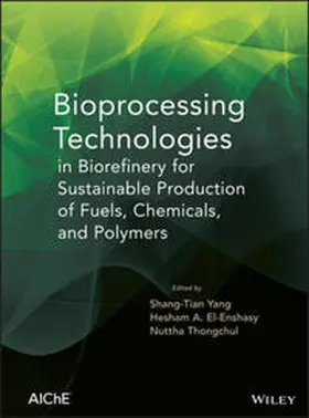 Yang / El-Ensashy / Thongchul |  Bioprocessing Technologies in Biorefinery for Sustainable Production of Fuels, Chemicals, and Polymers | eBook | Sack Fachmedien