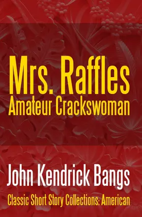 Bangs |  Mrs. Raffles: Amateur Crackswoman | eBook | Sack Fachmedien