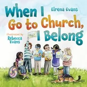 Evans |  When I Go to Church, I Belong | eBook | Sack Fachmedien