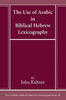 Kaltner |  The Use of Arabic in Hebrew Biblical Lexicography | eBook | Sack Fachmedien