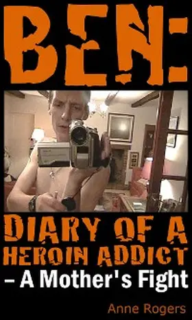 Rogers |  Ben Diary of A Heroin Addict | eBook | Sack Fachmedien