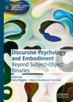 Wiggins / Osvaldsson Cromdal |  Discursive Psychology and Embodiment | eBook | Sack Fachmedien