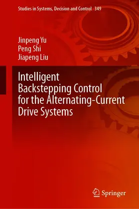 Yu / Shi / Liu |  Intelligent Backstepping Control for the Alternating-Current Drive Systems | eBook | Sack Fachmedien