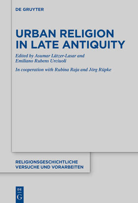 Lätzer-Lasar / Urciuoli |  Urban Religion in Late Antiquity | eBook | Sack Fachmedien