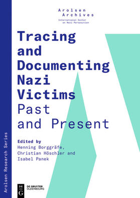 Borggräfe / Höschler / Panek |  Tracing and Documenting Nazi Victims Past and Present | eBook |  Sack Fachmedien