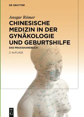 Römer |  Chinesische Medizin in der Gynäkologie und Geburtshilfe | eBook | Sack Fachmedien