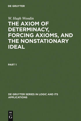 Woodin |  The Axiom of Determinacy, Forcing Axioms, and the Nonstationary Ideal | eBook | Sack Fachmedien
