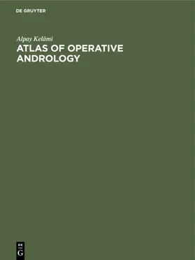 Kelâmi |  Atlas of Operative Andrology | eBook | Sack Fachmedien