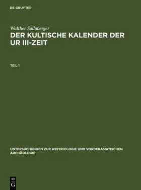 Sallaberger |  Der kultische Kalender der Ur III-Zeit | eBook | Sack Fachmedien