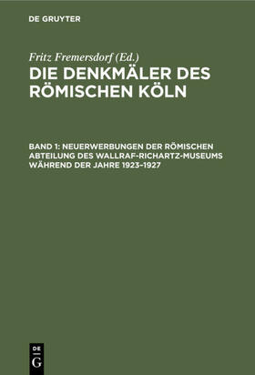 Fremersdorf |  Neuerwerbungen der Römischen Abteilung des Wallraf-Richartz-Museums während der Jahre 1923–1927 | eBook | Sack Fachmedien