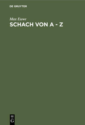 Euwe |  Schach von A - Z | eBook | Sack Fachmedien