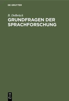 Delbrück |  Grundfragen der Sprachforschung | eBook | Sack Fachmedien