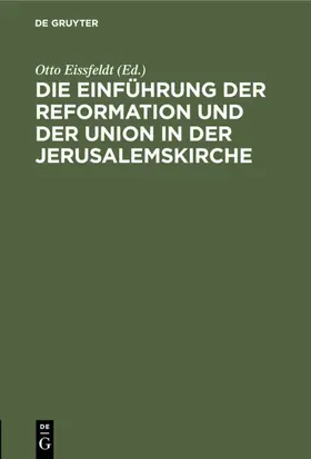 Eissfeldt |  Die Einführung der Reformation und der Union in der Jerusalemskirche | eBook | Sack Fachmedien