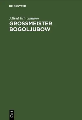 Brinckmann |  Grossmeister Bogoljubow | eBook | Sack Fachmedien