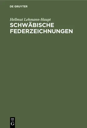 Lehmann-Haupt |  Schwäbische Federzeichnungen | eBook | Sack Fachmedien