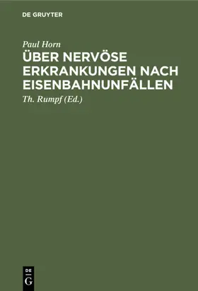 Horn / Rumpf |  Über nervöse Erkrankungen nach Eisenbahnunfällen | eBook | Sack Fachmedien