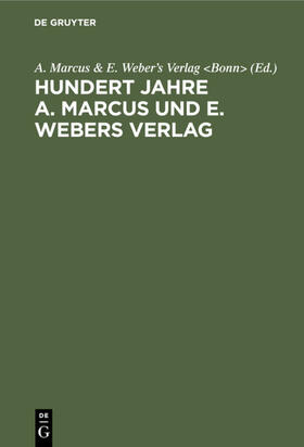 Bonn&gt |  Hundert Jahre A. Marcus und E. Webers Verlag | eBook | Sack Fachmedien