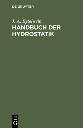 Eytelwein |  Handbuch der Hydrostatik | eBook | Sack Fachmedien