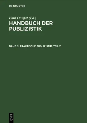 Dovifat |  Praktische Publizistik, Teil 2 | eBook | Sack Fachmedien