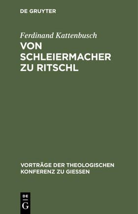 Kattenbusch |  Von Schleiermacher zu Ritschl | eBook | Sack Fachmedien