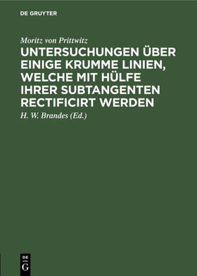 Prittwitz / Brandes |  Untersuchungen über einige krumme Linien, welche mit Hülfe ihrer Subtangenten rectificirt werden | eBook | Sack Fachmedien