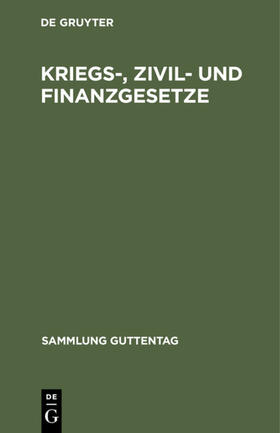  Kriegs-, Zivil- und Finanzgesetze | eBook | Sack Fachmedien