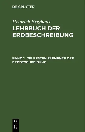 Berghaus |  Die ersten Elemente der Erdbeschreibung | eBook | Sack Fachmedien