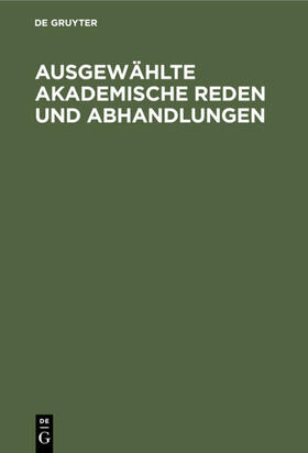  Ausgewählte Akademische Reden und Abhandlungen | eBook | Sack Fachmedien