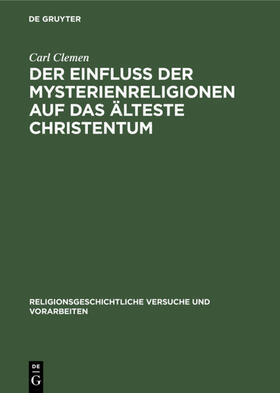 Clemen |  Der Einfluss der Mysterienreligionen auf das älteste Christentum | eBook | Sack Fachmedien