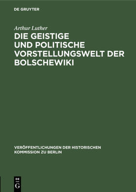 Luther |  Die geistige und politische Vorstellungswelt der Bolschewiki | eBook | Sack Fachmedien