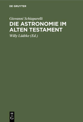 Schiaparelli / Lüdtke |  Die Astronomie im Alten Testament | eBook | Sack Fachmedien