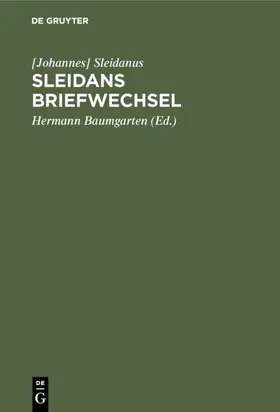 Sleidanus / Baumgarten |  Sleidans Briefwechsel | eBook | Sack Fachmedien