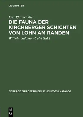 Pfannenstiel / Salomon-Calvi |  Die Fauna der Kirchberger Schichten von Lohn am Randen | eBook | Sack Fachmedien