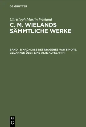 Wieland |  Nachlass des Diogenes von Sinope. Gedanken über eine alte Aufschrift | eBook | Sack Fachmedien