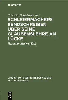 Schleiermacher / Mulert |  Schleiermachers Sendschreiben über seine Glaubenslehre an Lücke | eBook | Sack Fachmedien