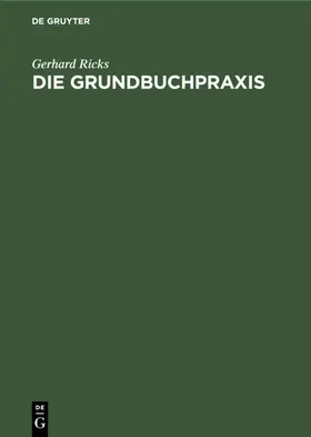 Ricks |  Die Grundbuchpraxis | eBook | Sack Fachmedien